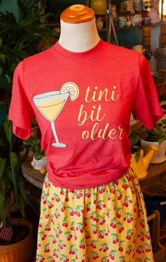 T-Shirt- A Tini Bit Older