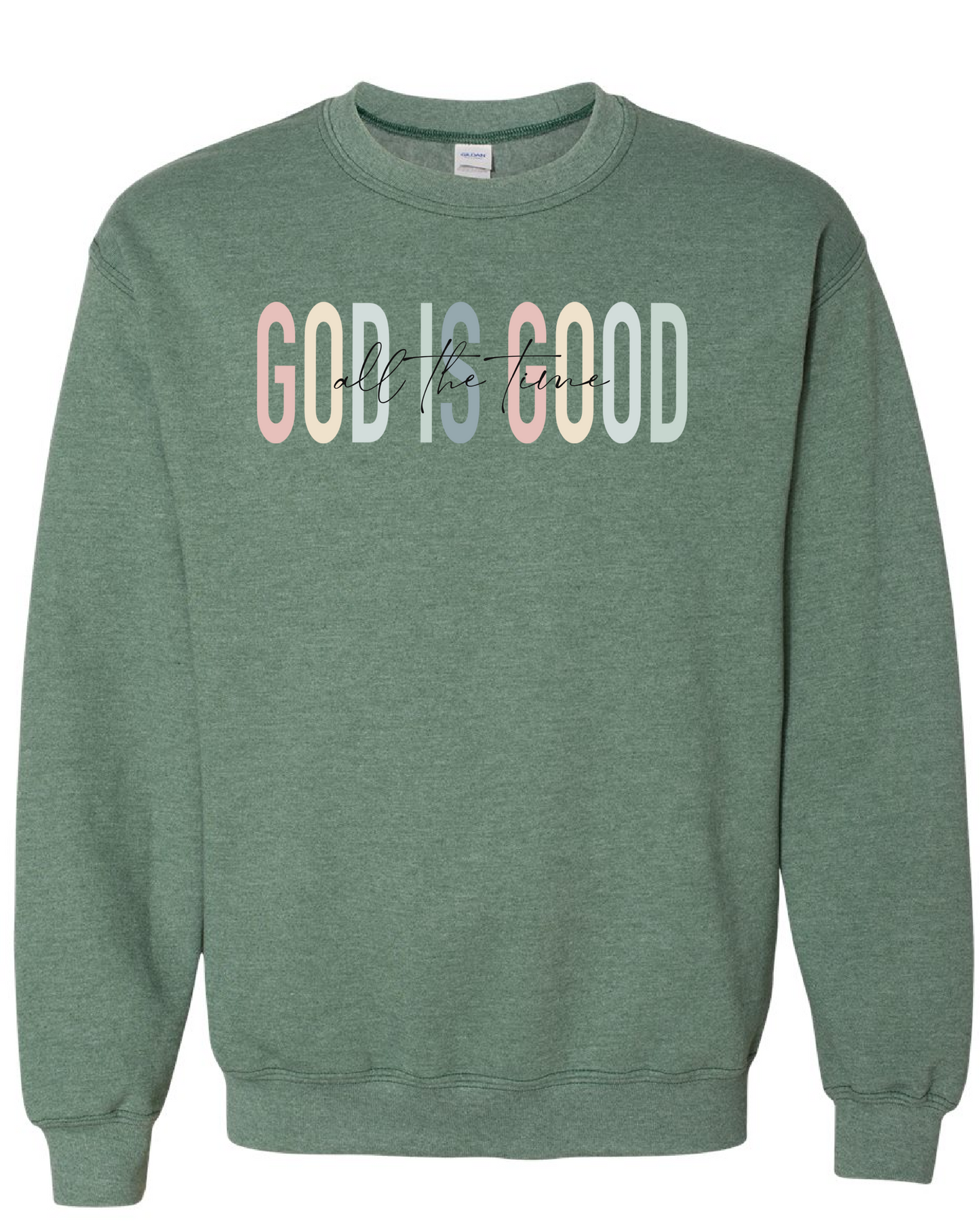 Sweatshirt- God is Good