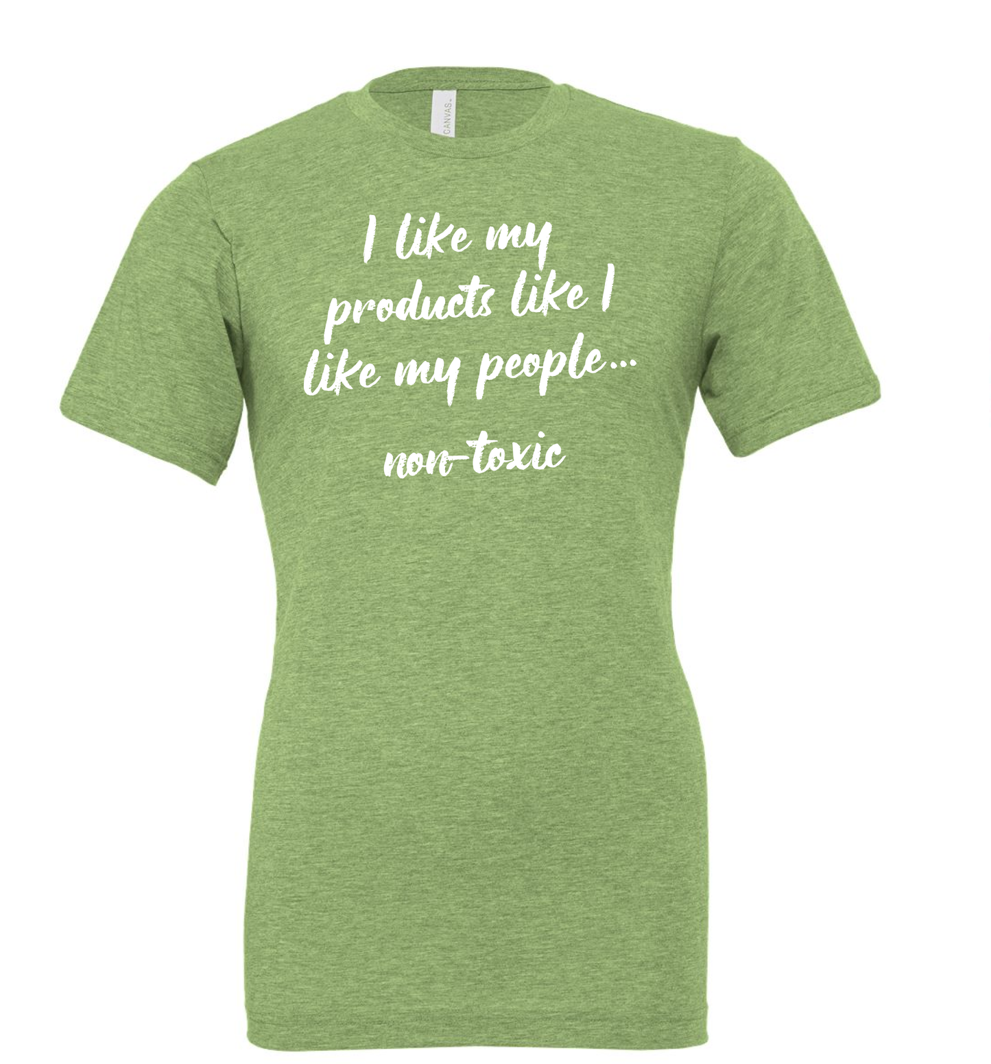 T-Shirt- I Like My Products Like I Like My People