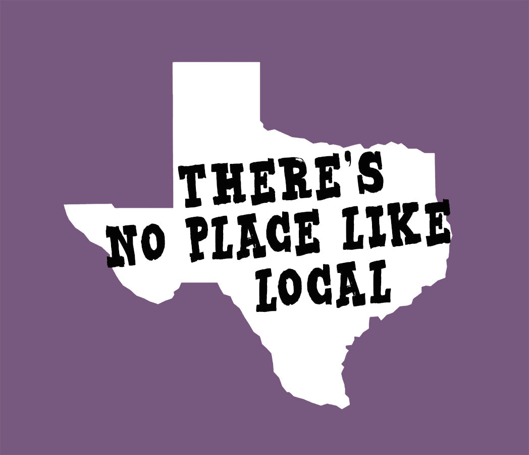 T-Shirt- There's No Place Like Local